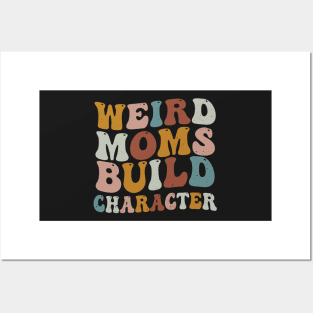 Weird Moms Build Character Groovy Retro Gradient Distressed Posters and Art